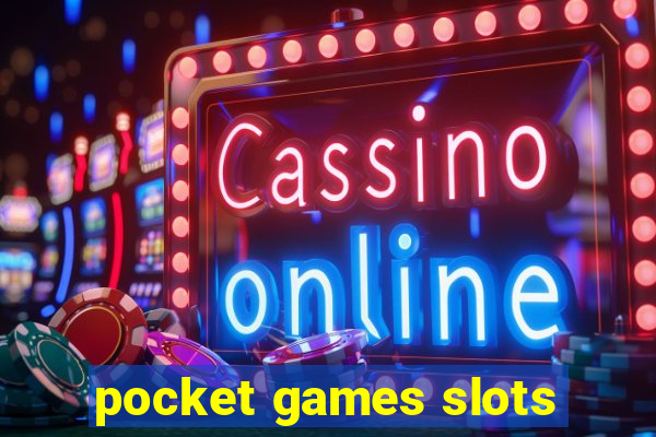 pocket games slots